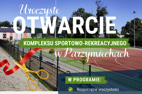 Plakat zapraszający na otwarcie Kompleksu Rekreacyjno-Sportowego w Parzymiechach, 29 września 2026 r. o godz. 10:00 przy ul. Parkowej 2