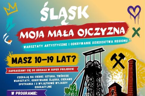 Plakat dotyczący projektu "Śląsk. Moja mała ojczyzna"